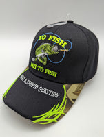 Fishing Fisherman Hat - To Fish or Not To Fish, What a Stupid Question - Embroidered